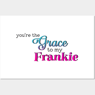 Grace to my Frankie Posters and Art